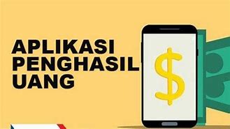 Aplikasi Apa Yg Bisa Hasilkan Uang