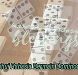 Rahasia Menang Dominoqq Domino Terbaru